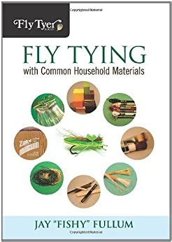 fly tying with common household materials fly tyer Kindle Editon
