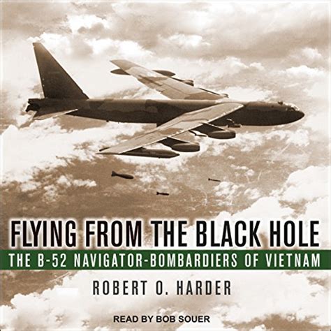 flying from the black hole the b 52 navigator bombardiers of vietnam Kindle Editon