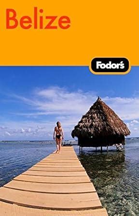 fodors belize 3rd edition travel guide Doc