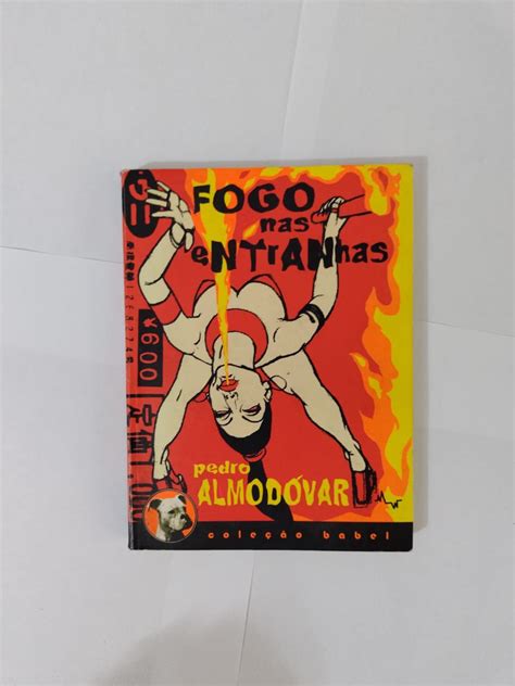 fogo nas entranhas pedro almodovar Kindle Editon