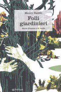 folli giardinieri storie d amore e di verde folli giardinieri storie d amore e di verde PDF