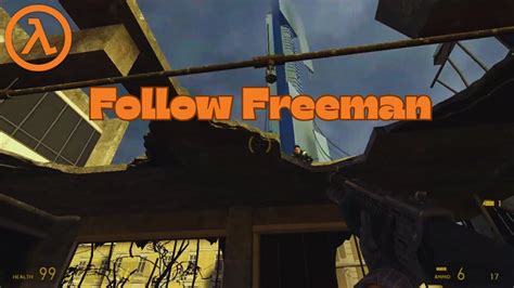 Follow Freeman Walkthrough