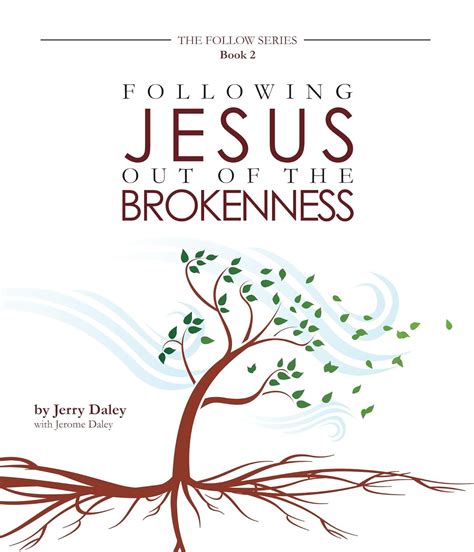 following jesus out brokenness follow Reader