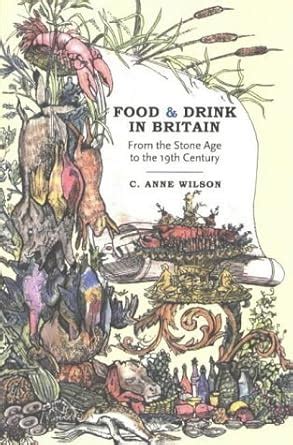 food and drink in britain from the stone age to the 19th century Doc