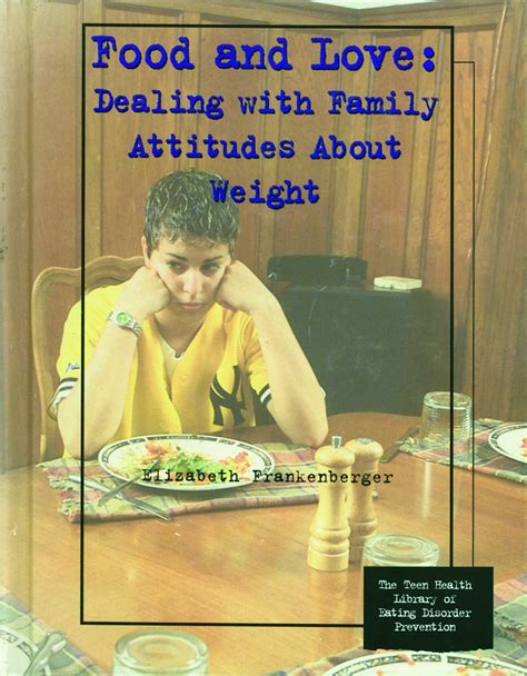 food and love dealing with family attitudes about weight teen health library of eating disorder prevention Kindle Editon