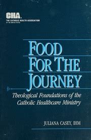 food for the journey theological foundations of catholic healthcare Doc
