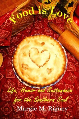 food is love life humor and sustenance for the southern soul Kindle Editon