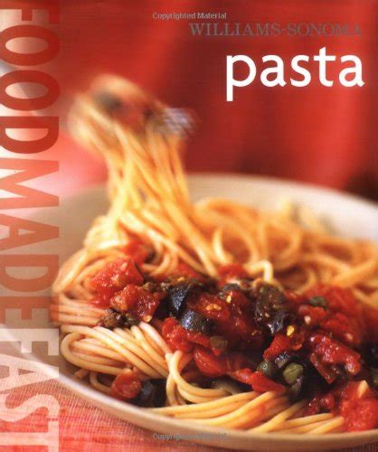 food made fast pasta williams sonoma Reader