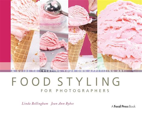 food styling for photographers a guide to creating your own appetizing art PDF