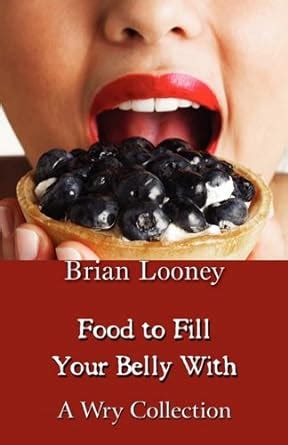 food to fill your belly with a wry collection Epub