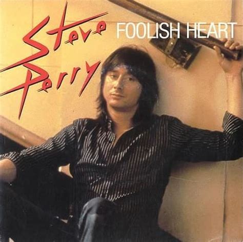 foolish heart steve perry