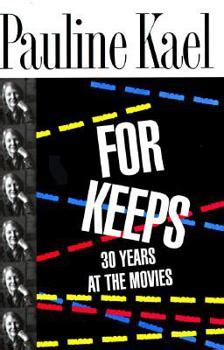 for keeps 30 years at the movies the film writings Kindle Editon