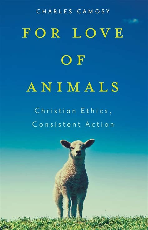 for love of animals christian ethics consistent action Reader