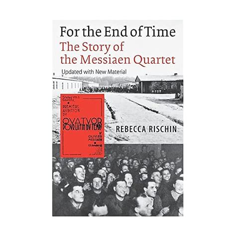 for the end of time the story of the messiaen quartet Reader