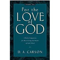 for the love of god a daily companion for discovering the riches of gods word volume 1 Reader