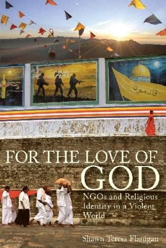 for the love of god ngos and religious identity in a violent world Doc