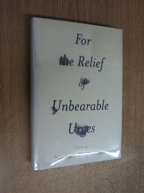 for the relief of unbearable urges nathan englander Epub