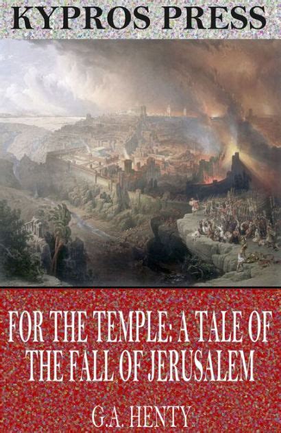 for the temple a tale of the fall of jerusalem Kindle Editon