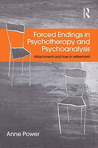 forced endings in psychotherapy and psychoanalysis attachment and loss in retirement PDF