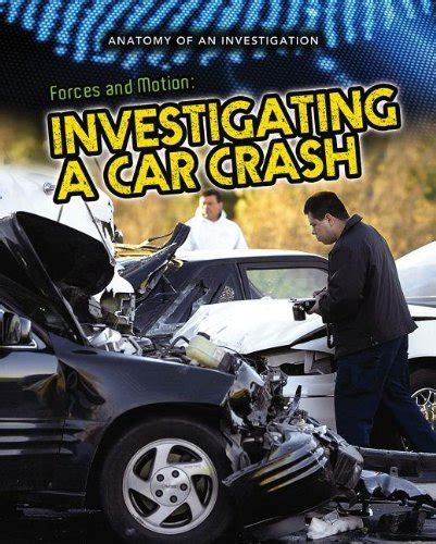 forces and motion investigating a car crash anatomy of an investigation Epub