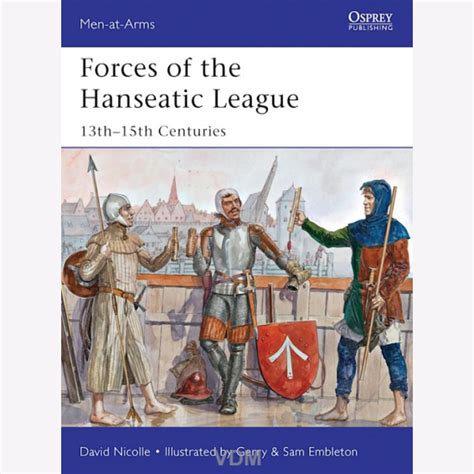 forces of the hanseatic league 13th 15th centuries men at arms Doc