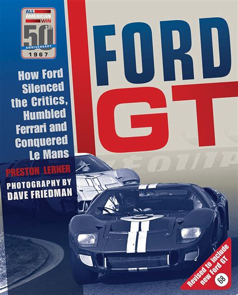 ford gt how ford silenced the critics humbled ferrari and conquered le mans Reader