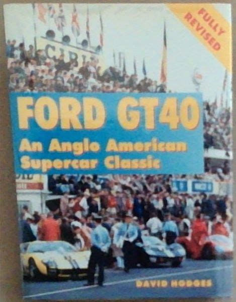 ford gt40 an anglo american supercar classic PDF