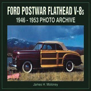 ford postwar flathead v 8s 1946 1953 photo archive Reader