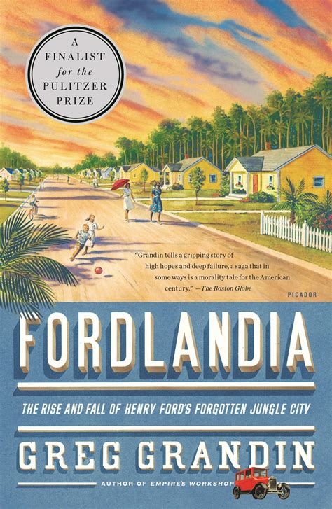 fordlandia the rise and fall of henry fords forgotten jungle city greg grandin Doc