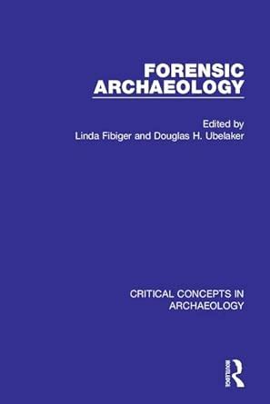 forensic archaeology 4 vol critical concepts Epub