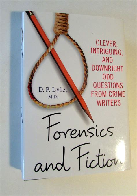 forensics and fiction clever intriguing and downright odd questions from crime writers PDF