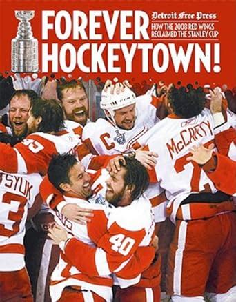 forever hockeytown how the 2008 red wings reclaimed the stanley cup Epub