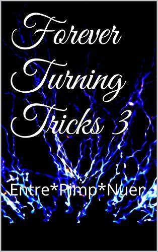 forever turning tricks 3 entre*pimp*nuer hotations Kindle Editon