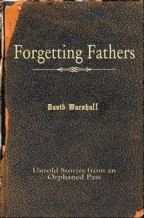 forgetting fathers orphaned excelsior editions PDF