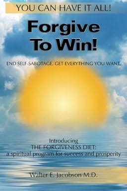 forgive to win end self sabotage get everything you want PDF