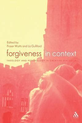 forgiveness in context theology and psychology in creative dialogue Epub