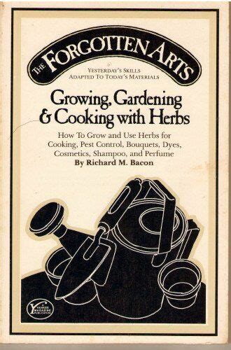 forgotten arts growing gardening and cooking with herbs Kindle Editon