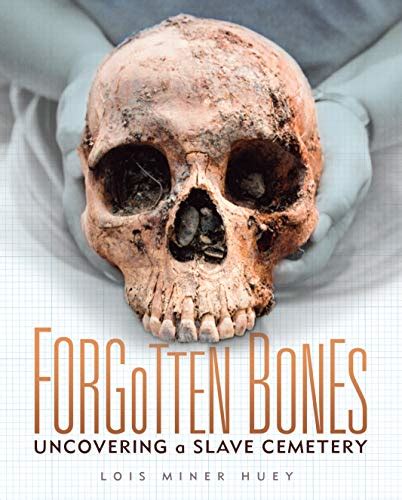 forgotten bones uncovering a slave cemetery nonfiction grades 4 8 Doc