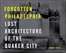 forgotten philadelphia lost architecture of the quaker city Doc