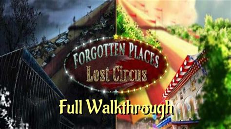 Forgotten Places Lost Circus Walkthrough