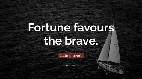 fortune favours the brave