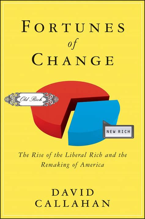 fortunes of change the rise of the liberal rich and the remaking of america Reader