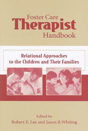 foster care therapist handbook relational approaches to the children and their families Reader