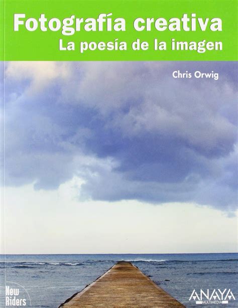 fotografia creativa la poesia de la imagen titulos especiales Epub