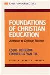 foundations of christian education addresses to christian teachers christian perspectives christian perspectives Kindle Editon