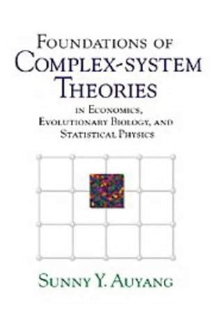 foundations of complex system theories in economics evolutionary biology and statistical physics Epub