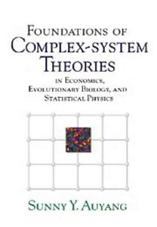 foundations of complex system theories in economics evolutionary biology and statistical physics Epub