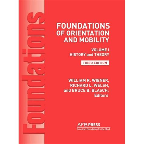 foundations of orientation and mobility 3rd edition volume 1 history and theory Doc