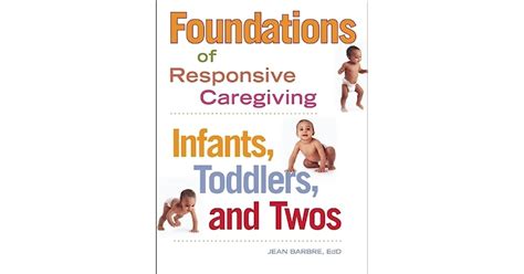 foundations of responsive caregiving infants toddlers and twos Epub