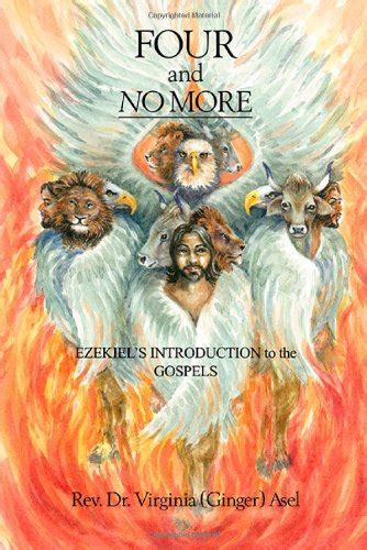 four and no more ezekiels introduction to the gospels Reader